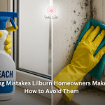 Cleaning Mistakes Lilburn Homeowners Make—And How to Avoid Them